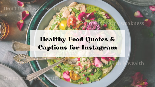 45+ Healthy Food Quotes & Captions for Instagram